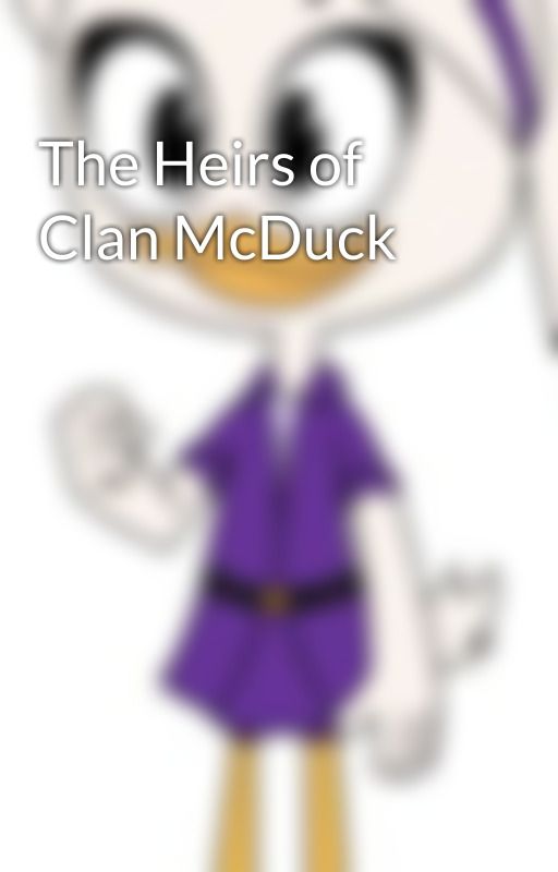 The Heirs of Clan McDuck by PokemonSoldier