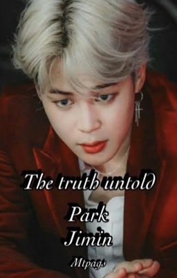 The Truth Untold || PJM ff Complete BOOK 1 BTS JIMIN cover