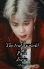 The Truth Untold || PJM ff Complete BOOK 1 BTS JIMIN