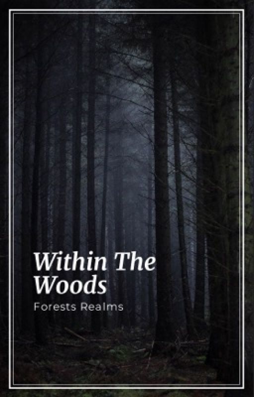 Within The Woods by Moronic-Genius