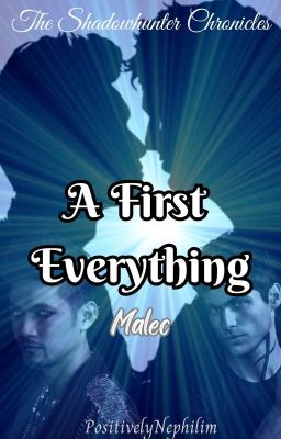 COMPLETED - A First Everything - Malec cover