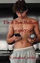 Y/n & Tom Holland <spicy> by _smutbook_writer