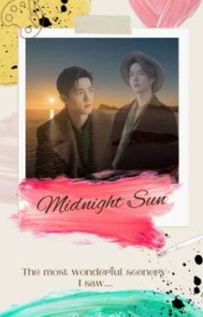 Midnight Sun 🌅 ❤️ZhanYi 💚 (Short Story) by Jia_Wang919