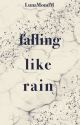 Falling like rain by LunaMondM