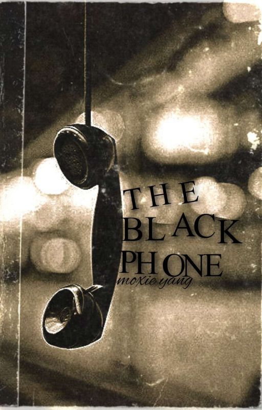 THE BLACK PHONE ONESHOTS by chishiyasbestgf