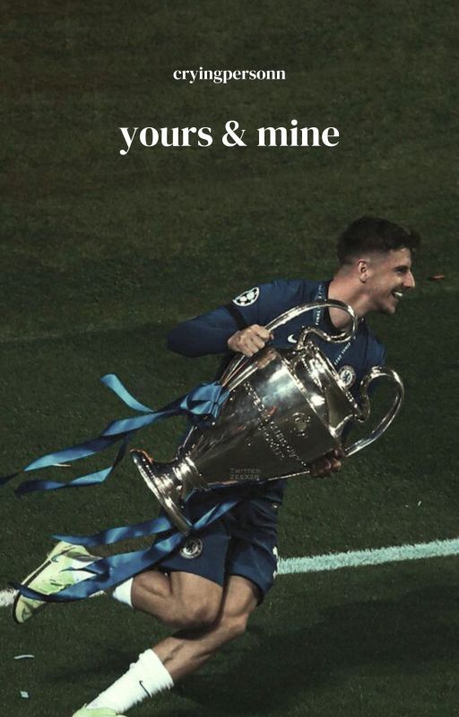 yours & mine • mason mount by cryingpersonn