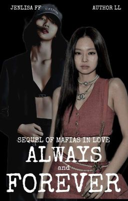 ALWAYS AND FOREVER (MAFIAS IN LOVE SEQUEL)(JENLISA G!P) cover