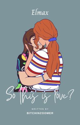 So this is love? ~ Elmax cover