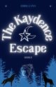 The Kaydence Escape by Author_AbbieLynn