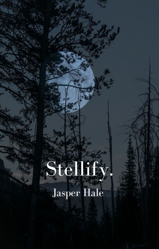 Stellify; Jasper Hale. (Book I) by em_taylorsversion