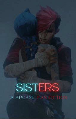 Sisters - A Arcane FanFic cover