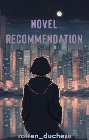 NOVEL RECOMMENDATION by rotten_duchess