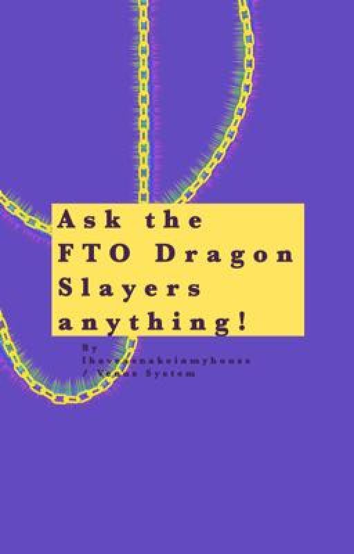 Ask the FairyTail Origins Dragon Slayers anything! by Ihaveasnakeinmyhouse