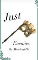 Just Enemies (Original Story)  by wonderfulTi