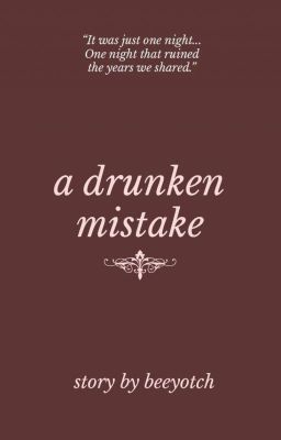 A Drunken Mistake (COMPLETED) cover