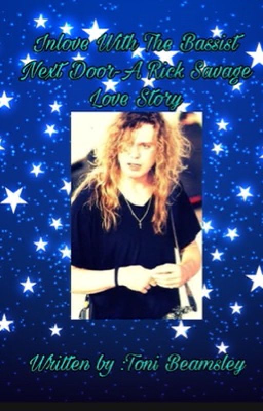 Inlove With The Bassist Next Door -A Rick Savage Love Story  by SamReidFan27_