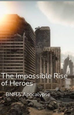 The Impossible Rise of Heroes (BHNA Apocalypse) (Discontinued) cover