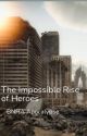 The Impossible Rise of Heroes (BHNA Apocalypse) (Discontinued) by Qrowstar192