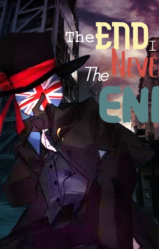 THE END IS NEVER THE END II Countryhumans AU by thequotablequincy