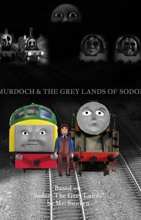 Murdoch & The Grey Lands Of Sodor ( A TTTE AU ) [OLD] by xavieriese07