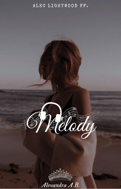 Melody | A.L. by alexandra_ab7