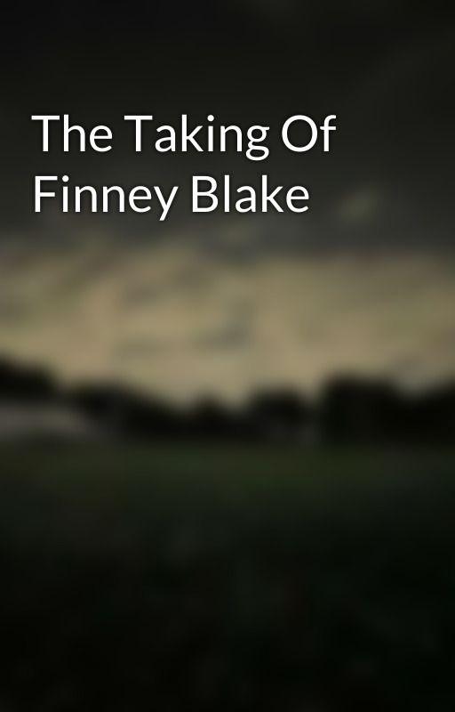 The Taking Of Finney Blake by ElmStreetLuvr