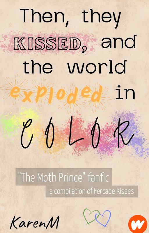 Then, They Kissed, And The World Exploded In Color | "The Moth Prince" fanfic by Karen_M832