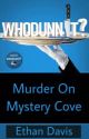 Whodunnit? Murder On Mystery Cove by Ethan6107