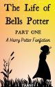 The Life of Bells Potter PART ONE by otanvib