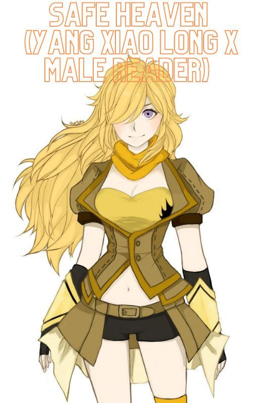 Safe Haven (Yang Xiao Long x male reader) by the4eagles