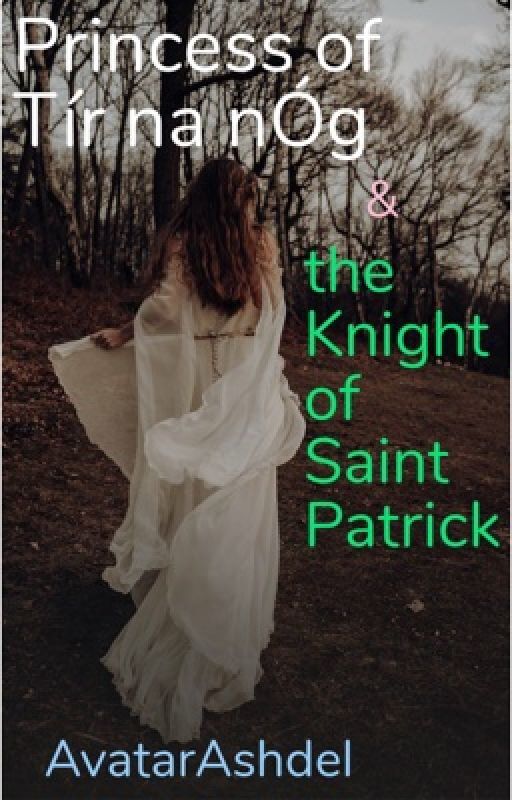 Princess of Tír na nÓg & the Knight of Saint Patrick by AvatarAshdel