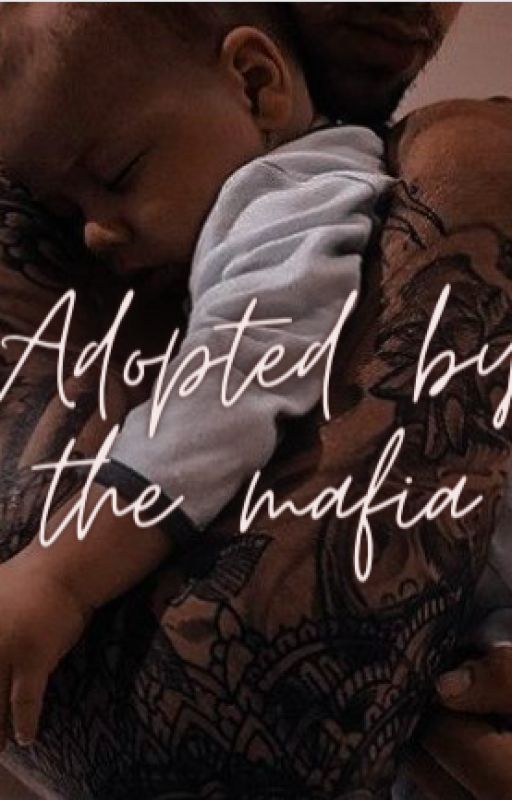 Adopted by the mafia by Ayelyfierro2009