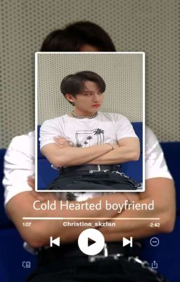 (Complete) my cold Hearted boyfriend || seo changbin || Changbin×Reader✓ cover