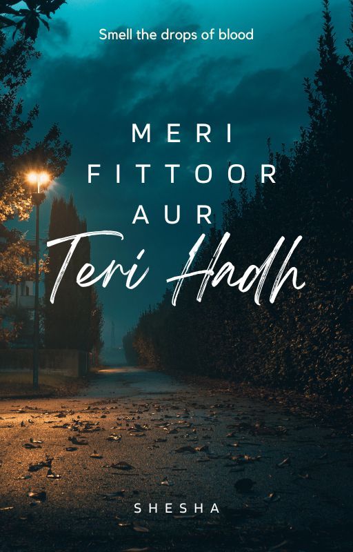 Meri Fitoor aur Teri Hadh - ZaDaa SS by Shesha_Writes