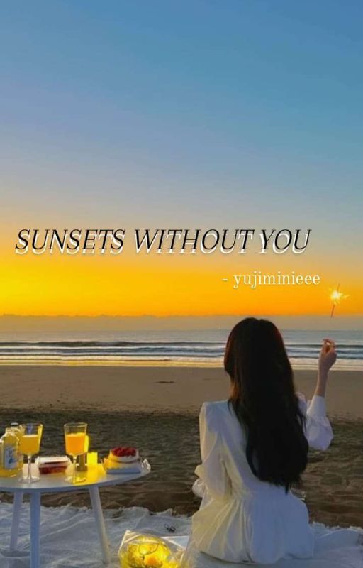 Sunsets Without You (On Going) by yujiminieee