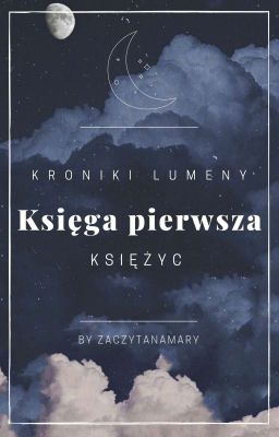 Kroniki Lumeny: Księga pierwsza • Księżyc cover