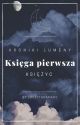 Kroniki Lumeny: Księga pierwsza • Księżyc by Zaczytanamary