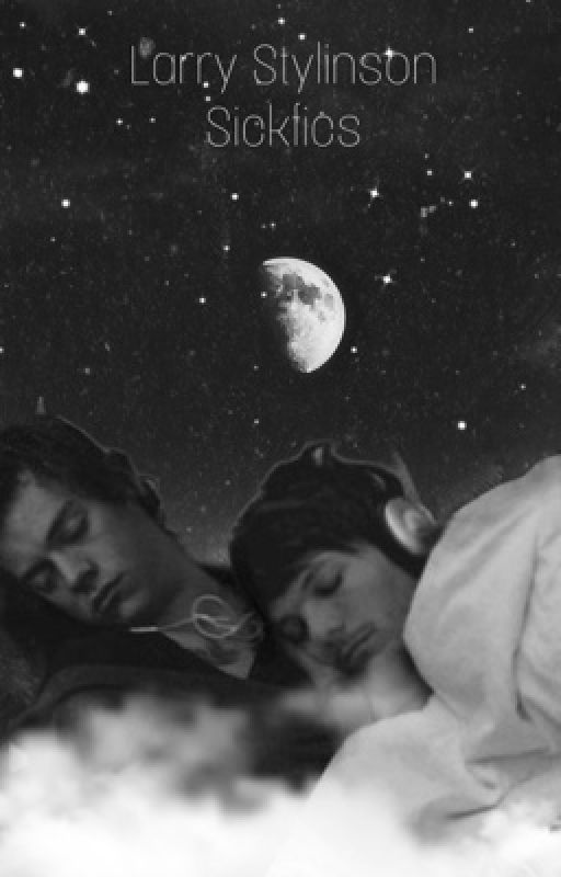 Larry Stylinson Sick/Hurt/Comfort Stories🌙☁️✨ by larrylou16