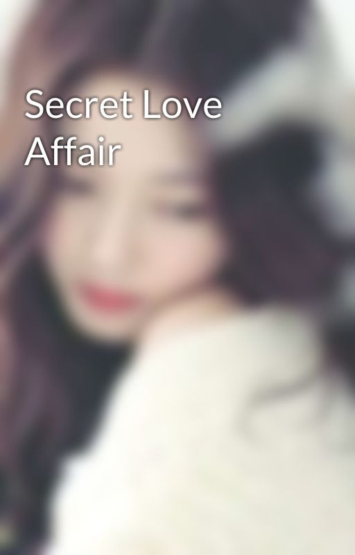 Secret Love Affair by eyelovecoffee_07