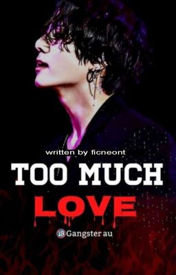 Too Much Love ll jeon jungkook ll 18  cover