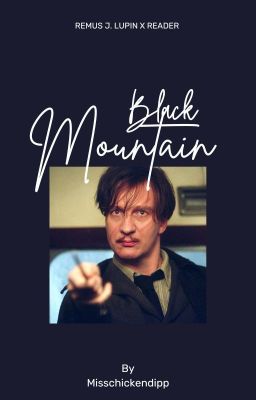 Black Mountain (Remus Lupin x f!student reader) cover