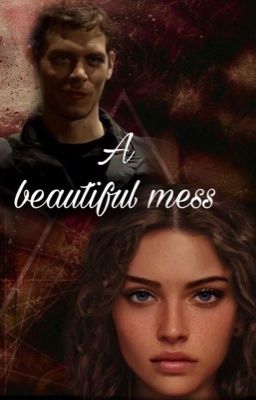 A beautiful mess - klaus mikaelson [1]✔️ cover