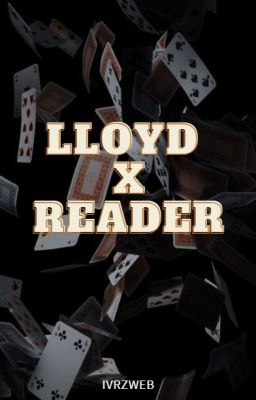 Lloyd x femreader oneshots cover