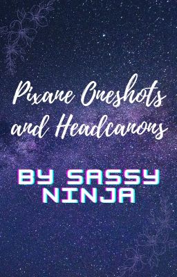 Pixane Oneshots and Headcanons cover