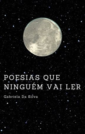 Poesias Que Ninguém Vai Ler by G4br1el4_S1lv4