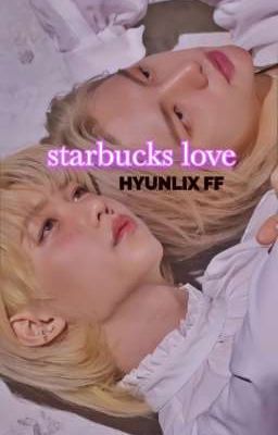 starbucks love  [HyunLix] cover