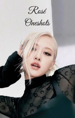 Rosé Oneshots cover