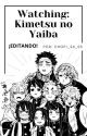 Watching: Kimetsu no Yaiba -¡EDITANDO!- by Chopi_26_05