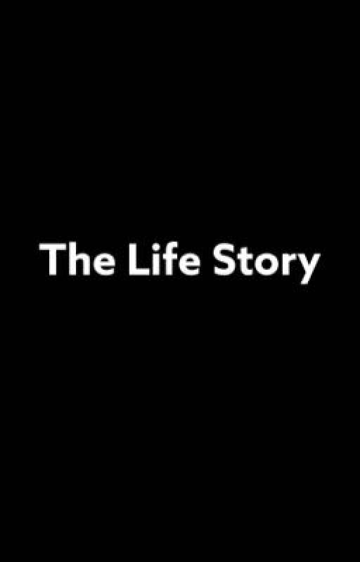 The Life Story by itsIssay2910