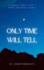 Only Time Will Tell - A Robin Arellano x Fem!! Reader story